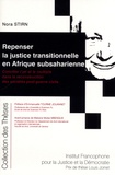 Nora Stirn - Repenser la justice transitionnelle en Afrique subsaharienne - Concilier l'un et le multiple dans la reconstruction des societes post-guerre civile.