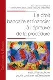 Anthony Maymont et Marie Nicolas-Gréciano - Le droit bancaire et financier à l'épreuve de la procédure.