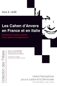 Alice S. Légé - Les Cahen d’Anvers en France et en Italie - Demeures et choix culturels d’une lignée d’entrepreneurs.