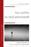 Christophe Roux et Christophe Testard - Aux confins du droit administratif.