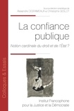 Alexandre Desrameaux et Christophe Geslot - La confiance publique - Notion cardinale du droit et de l'Etat ?.