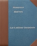 Maurice Barrès - La colline inspirée - DIGILIBRUM.