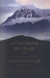 Matthieu Ricard - Le vagabond de l'éveil - La vie et les enseignements de Patrul Rinpoché.