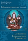  Jamgön Kongtrul Lodrö Thayé - Le trésor de connaissances - Tome 1, Les systèmes philosophiques bouddhistes.