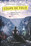 Dominique Bourgeon - Coups de folie.