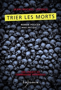 Jean-Michel Lecocq - Trier les morts.