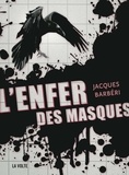 Jacques Barbéri - L'enfer des masques.