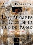 Adorée Floupette - Les affaires du Club de la rue de Rome - Janvier-août 1891.