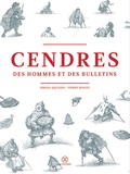 Sergio Aquindo et Pierre Senges - Cendres des hommes et des bulletins.