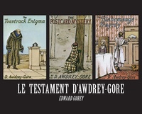 Edward Gorey - Le testament d'Awdrey-Gore.