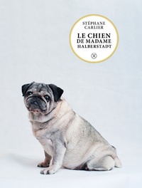 Stéphane Carlier - Le chien de madame Halberstadt.