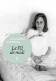 Goliarda Sapienza - Le fil de midi.