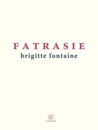 Brigitte Fontaine - Fatrasie.