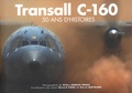 Gérard Pons et Hervé Bertrand - Transall C-160 - 50 ans d'histoires.