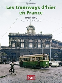 Elie Mandrillon - Les traways d'hier en France - 1950-1960.