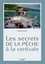 Philippe Boisson - Les secrets de la pêche à la verticale.