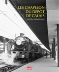 Jean Filliette et Philippe Feunteun - Les Chapelon du dépôt de Calais.
