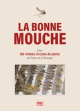  La Vie du Rail - La bonne mouche - Pour 100 rivières et coins de pêche en France et à l'étranger.