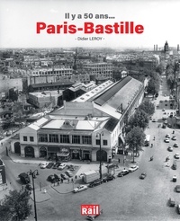 Didier Leroy - Il y a 50 ans... Paris-Bastille.
