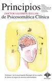 Dr. Salomon Sellam - Los 7 principios básicos de la Psicosomática Clínica - La enciclopedia Berangel, volumen 1.