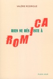 Valérie Rodrigue - Rien ne résiste à Romica.