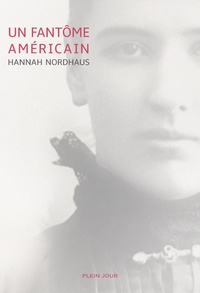 Hannah Nordhaus - Un fantôme américain.
