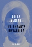 Gitta Sereny - Les enfants invisibles.