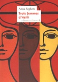 Anna Seghers - Trois femmes d'Haïti.