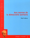 Paul Cesbron - Aux sources de la démocratie sanitaire.