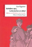 Léo Figuères - Octobre 1917, la révolution en débat - Réflexion sur la révolution russe et ses suites.