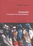 Maurice Lemoine - Venezuela, chronique d'une déstabilisation.