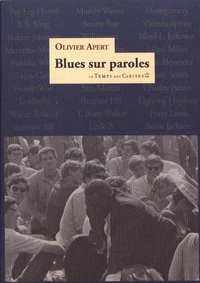 Olivier Apert - Blues sur paroles - Une histoire originale du blues depuis 1920 par le texte même.