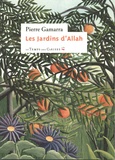 Pierre Gamarra - Les jardins d'Allah.