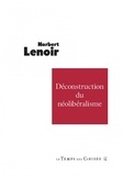 Norbert Lenoir - La déconstruction du néolibéralisme.