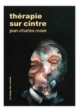 Jean-Charles Rosier - Thérapie sur cintre.