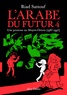 Riad Sattouf - L'Arabe du futur Tome 4 : Une jeunesse au Moyen-Orient (1987-1992).