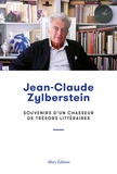 Jean-Claude Zylberstein - Souvenirs d'un chasseur de trésors littéraires.