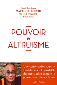 Matthieu Ricard et Tania Singer - Pouvoir et altruisme.