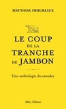 Matthias Debureaux - Le coup de la tranche de jambon - Une anthologie du canular.