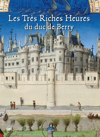 Laurent Ferri et Hélène Jacquemard - Les très riches heures du duc de Berry - Un livre-cathédrale.