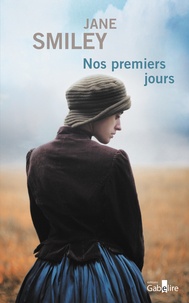 Jane Smiley - Un siècle américain Tome 1 : Nos premiers jours.