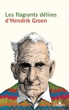 Hendrik Groen - Les flagrants délires d'Hendrik Groen.