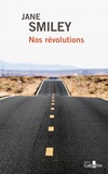 Jane Smiley - Nos révolutions.