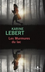 Karine Lebert - Les murmures du lac.