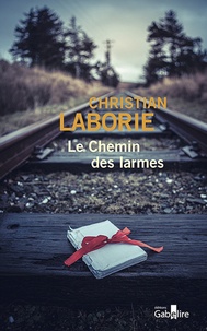 Christian Laborie - Le chemin des larmes.