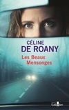 Céline de Roany - Une enquête de Céleste Ibar  : Les beaux mensonges.
