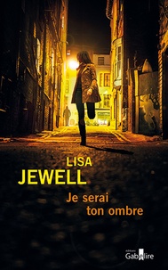 Lisa Jewell - Je serai ton ombre.