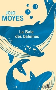 Jojo Moyes - La Baie des baleines.