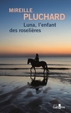 Mireille Pluchard - Luna, l'enfant des roselières - 2 volumes.