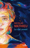Nicolas Mathieu - Le ciel ouvert.